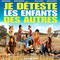 JE DETESTE LES ENFANTS DES AUTRES